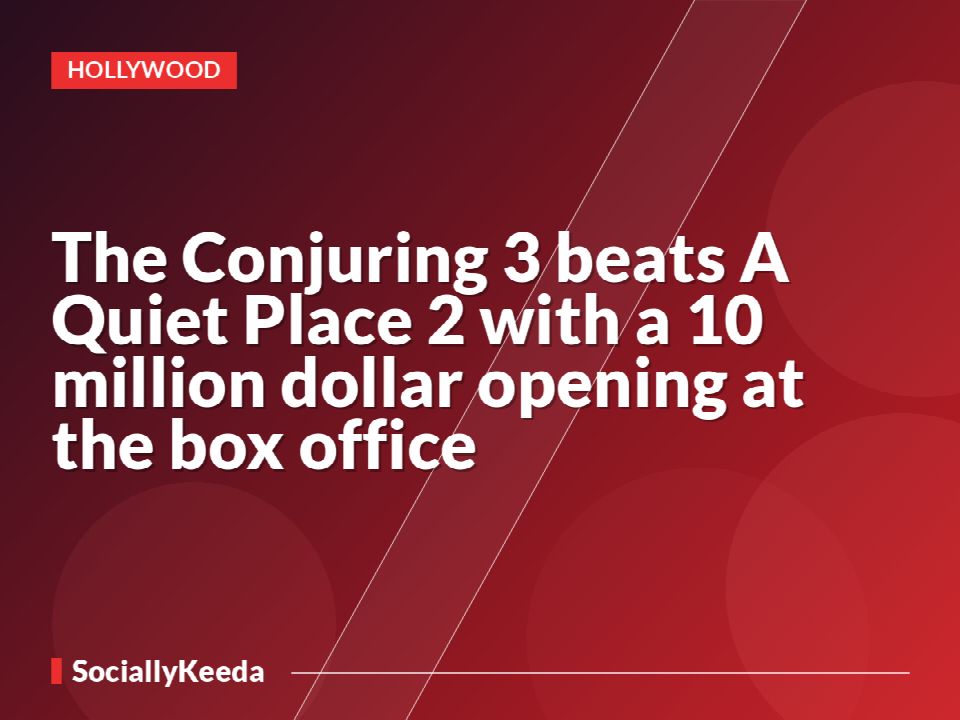 The Conjuring 3 beats A Quiet Place 2 with a 10 million dollar opening at the box office