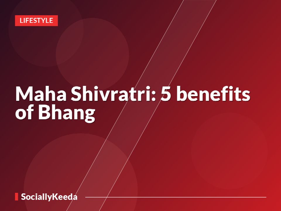 Maha Shivratri: 5 benefits of Bhang
