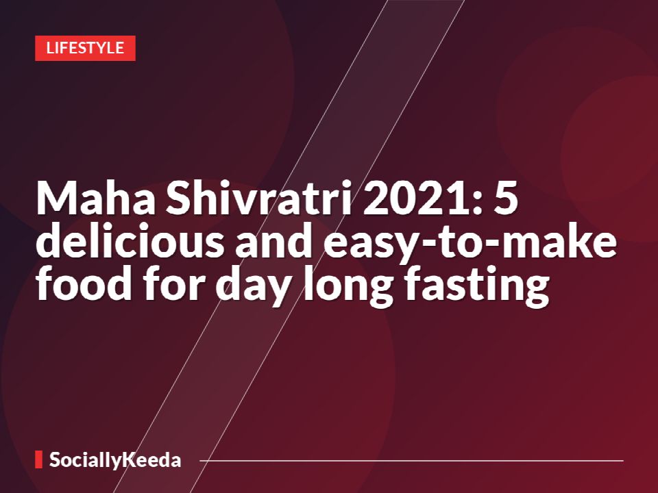 Maha Shivratri 2021: 5 delicious and easy-to-make food for day long fasting