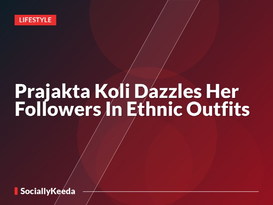 Prajakta Koli Dazzles Her Followers In Ethnic Outfits