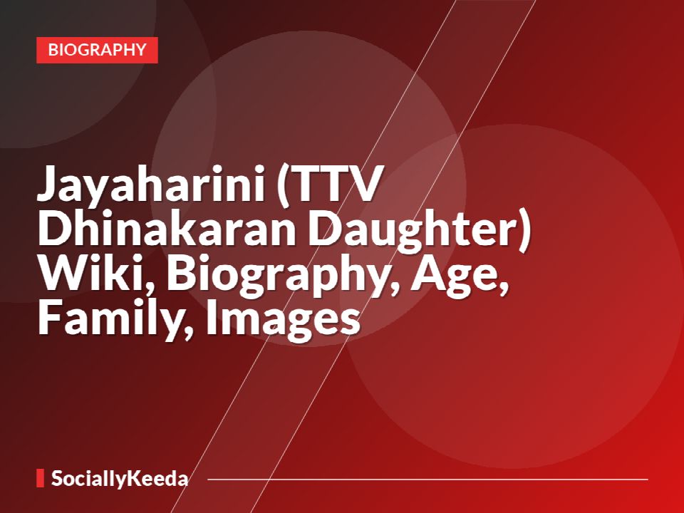 Jayaharini (TTV Dhinakaran Daughter) Wiki, Biography, Age, Family, Images