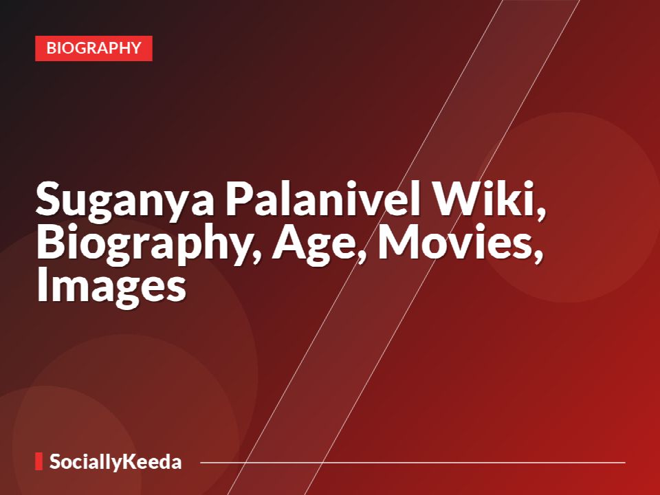 Suganya Palanivel Wiki, Biography, Age, Movies, Images