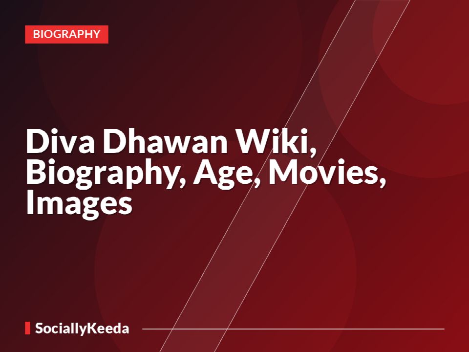 Diva Dhawan Wiki, Biography, Age, Movies, Images