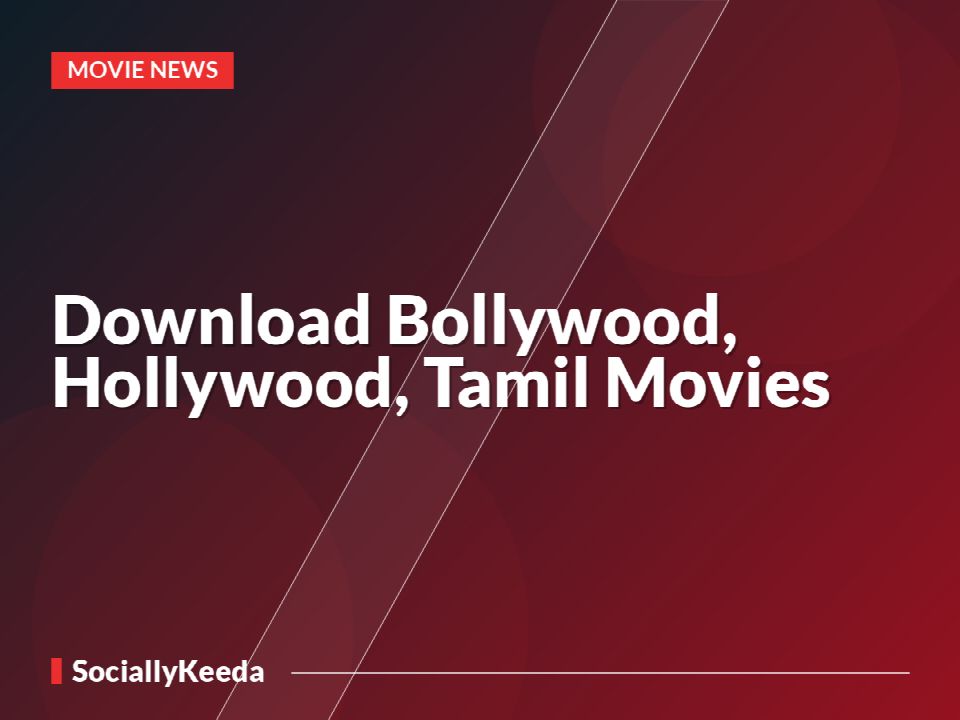Download Bollywood, Hollywood, Tamil Movies