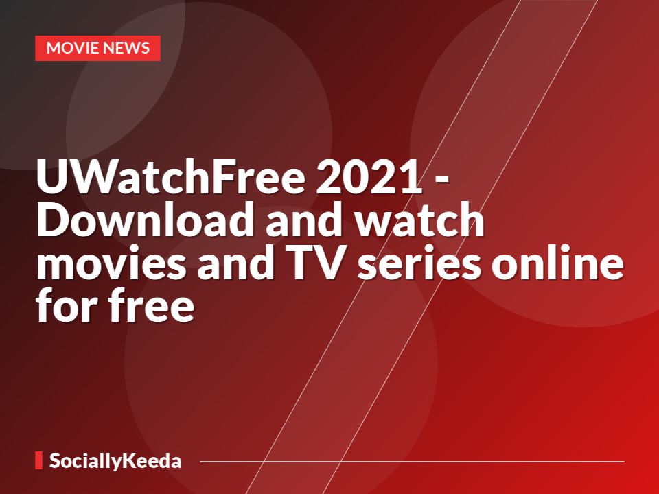 UWatchFree 2021 - Download and watch movies and TV series online for free