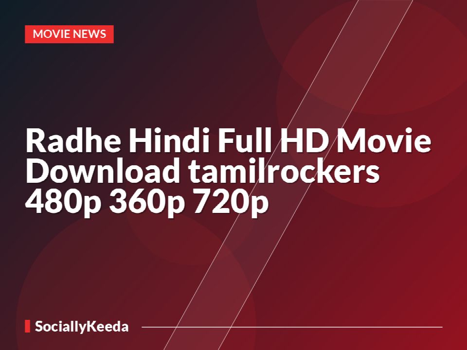 Radhe Hindi Full HD Movie Download tamilrockers 480p 360p 720p