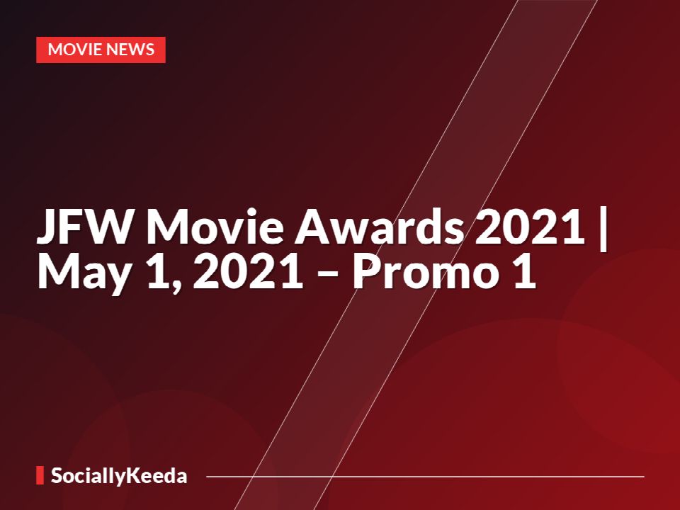 JFW Movie Awards 2021 | May 1, 2021 – Promo 1