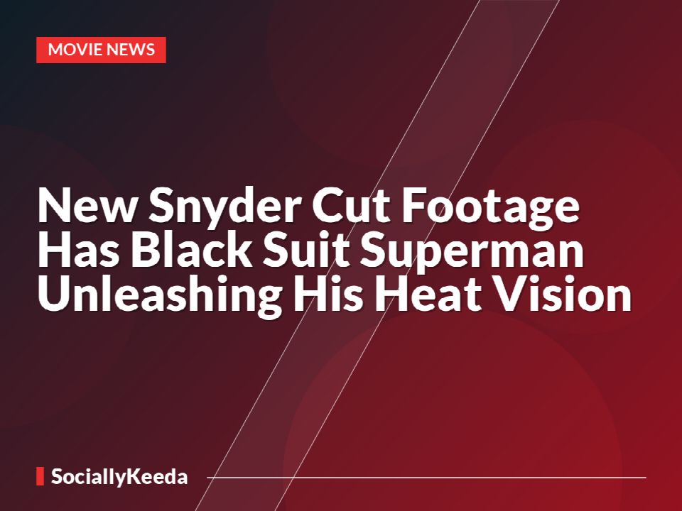 New Snyder Cut Footage Has Black Suit Superman Unleashing His Heat Vision