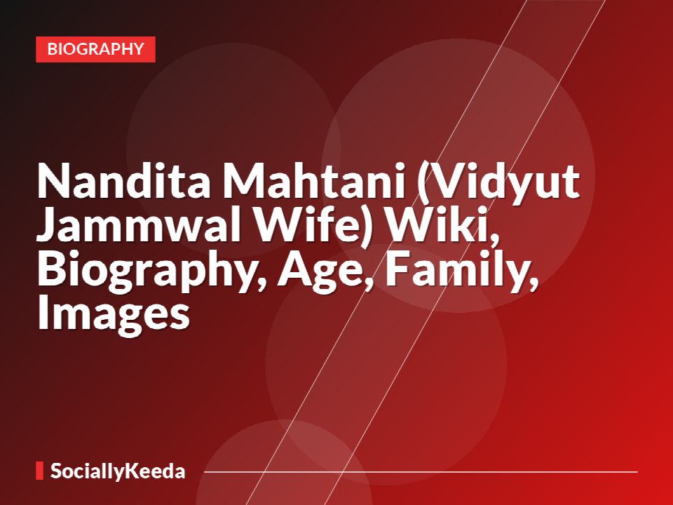 Nandita Mahtani (Vidyut Jammwal Wife) Wiki, Biography, Age, Family, Images
