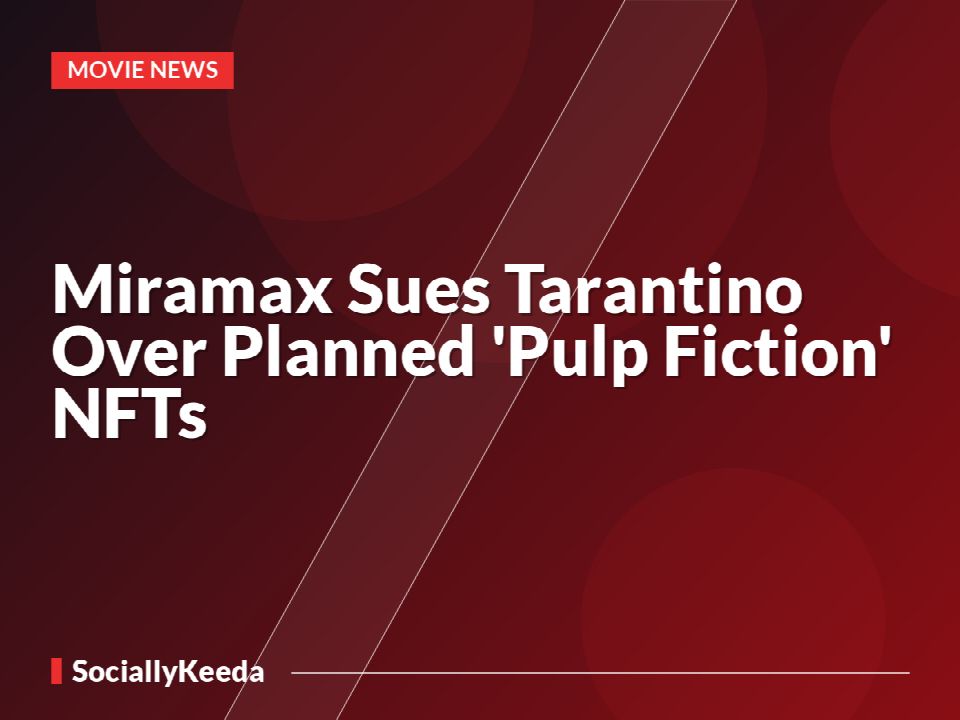 Miramax Sues Tarantino Over Planned 'Pulp Fiction' NFTs