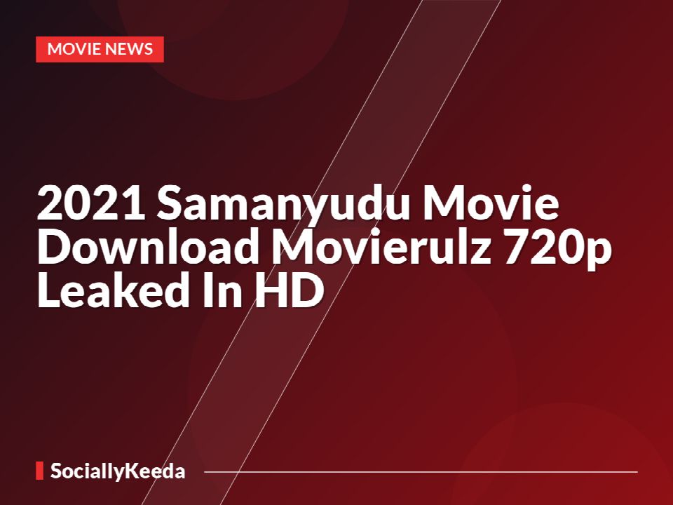 [2021] Samanyudu Movie Download Movierulz 720p Leaked In HD