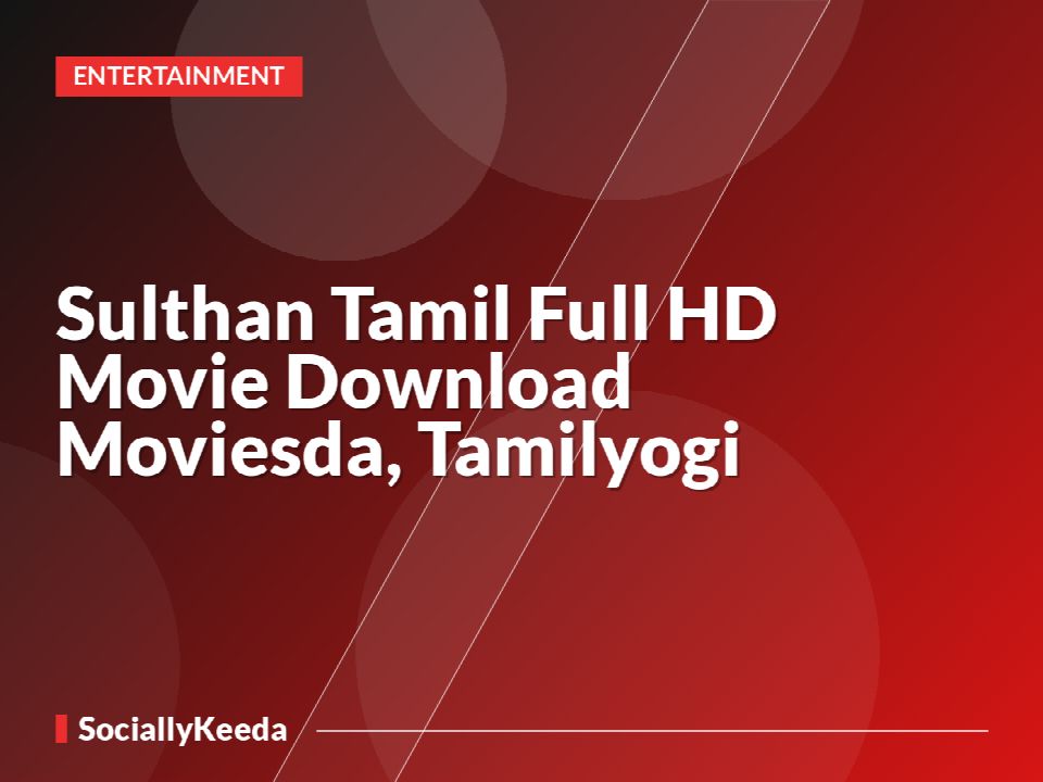 Sulthan Tamil Full HD Movie Download Moviesda, Tamilyogi