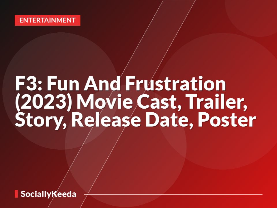 F3: Fun And Frustration (2023) Movie Cast, Trailer, Story, Release Date, Poster