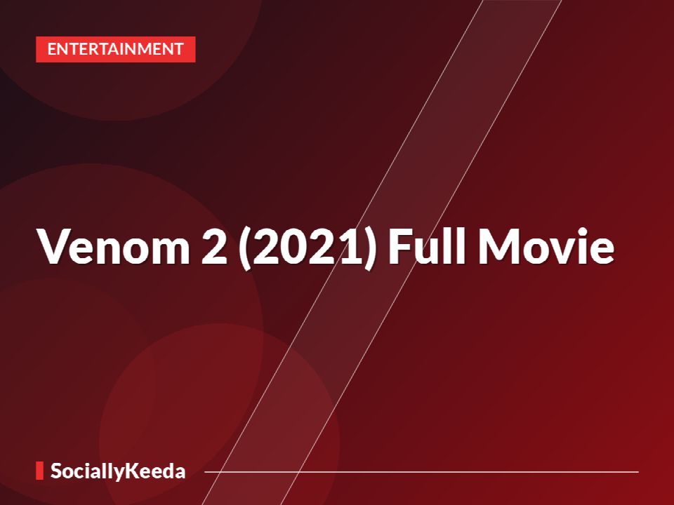 Venom 2 (2021) Full Movie