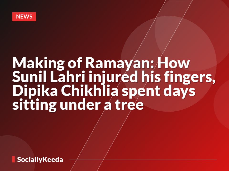 Making of Ramayan: How Sunil Lahri injured his fingers, Dipika Chikhlia spent days sitting under a tree