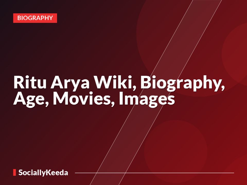 Ritu Arya Wiki, Biography, Age, Movies, Images