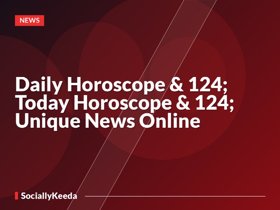 Daily Horoscope &#124; Today Horoscope &#124; Unique News Online
