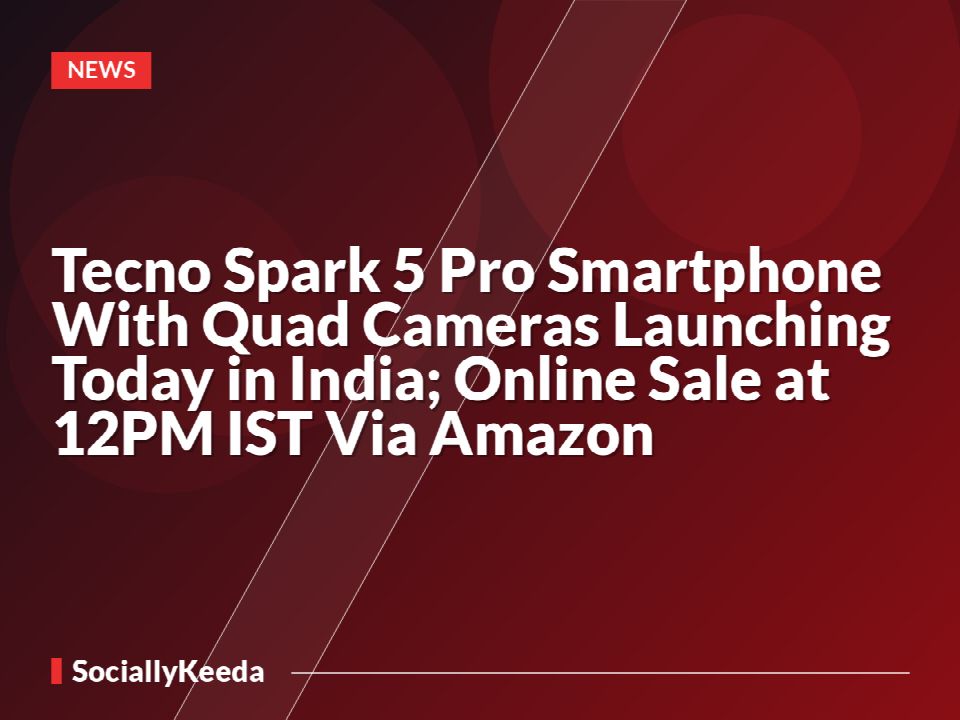 Tecno Spark 5 Pro Smartphone With Quad Cameras Launching Today in India; Online Sale at 12PM IST Via Amazon