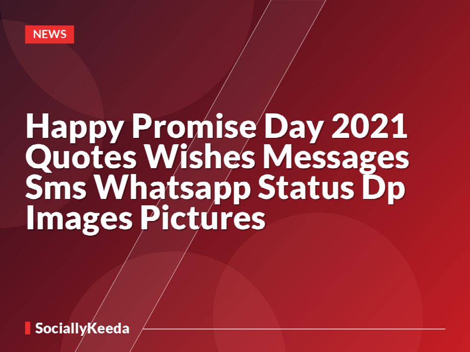 Happy Promise Day 2021 Quotes Wishes Messages Sms Whatsapp Status Dp Images Pictures