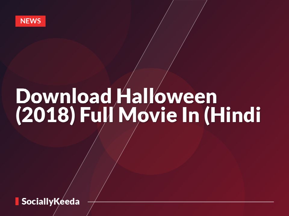 Download Halloween (2018) Full Movie In (Hindi