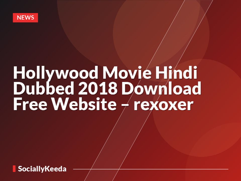 Hollywood Movie Hindi Dubbed 2018 Download Free Website – rexoxer