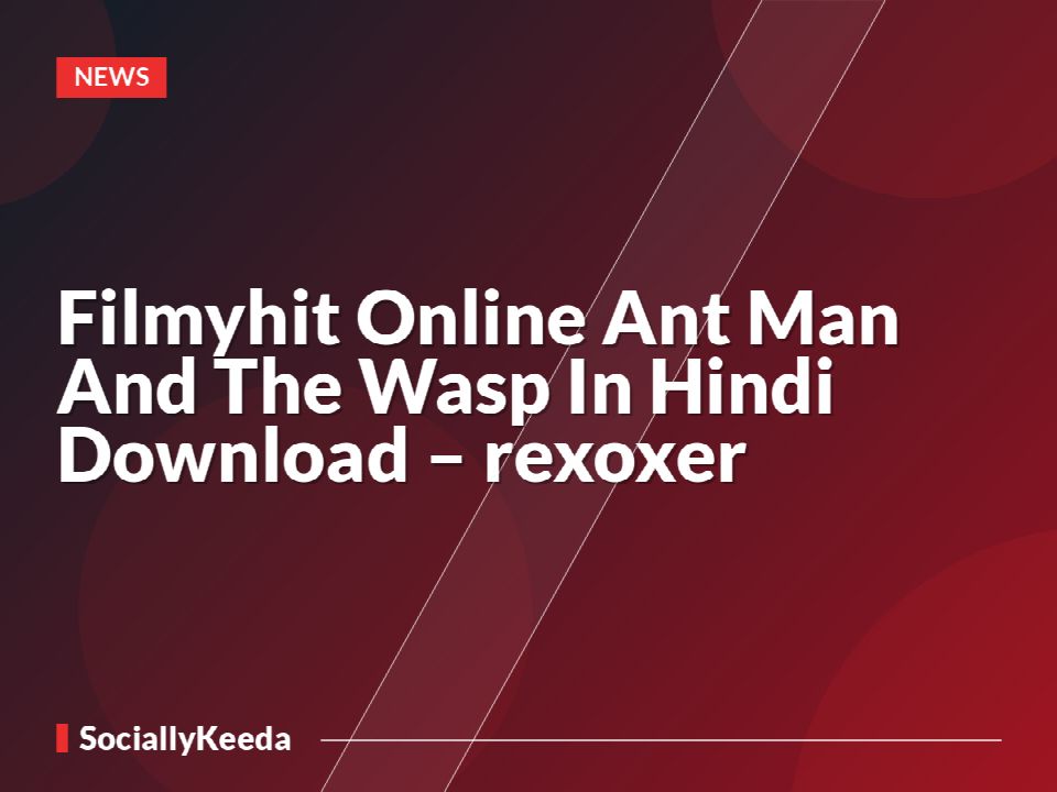 Filmyhit Online Ant Man And The Wasp In Hindi Download – rexoxer