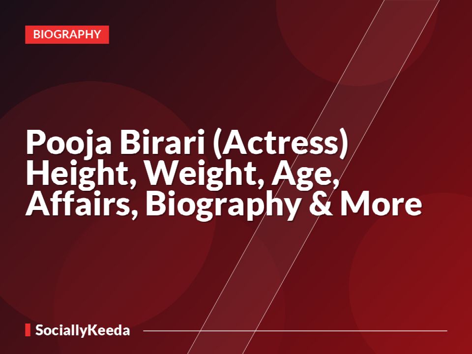 Pooja Birari (Actress) Height, Weight, Age, Affairs, Biography & More