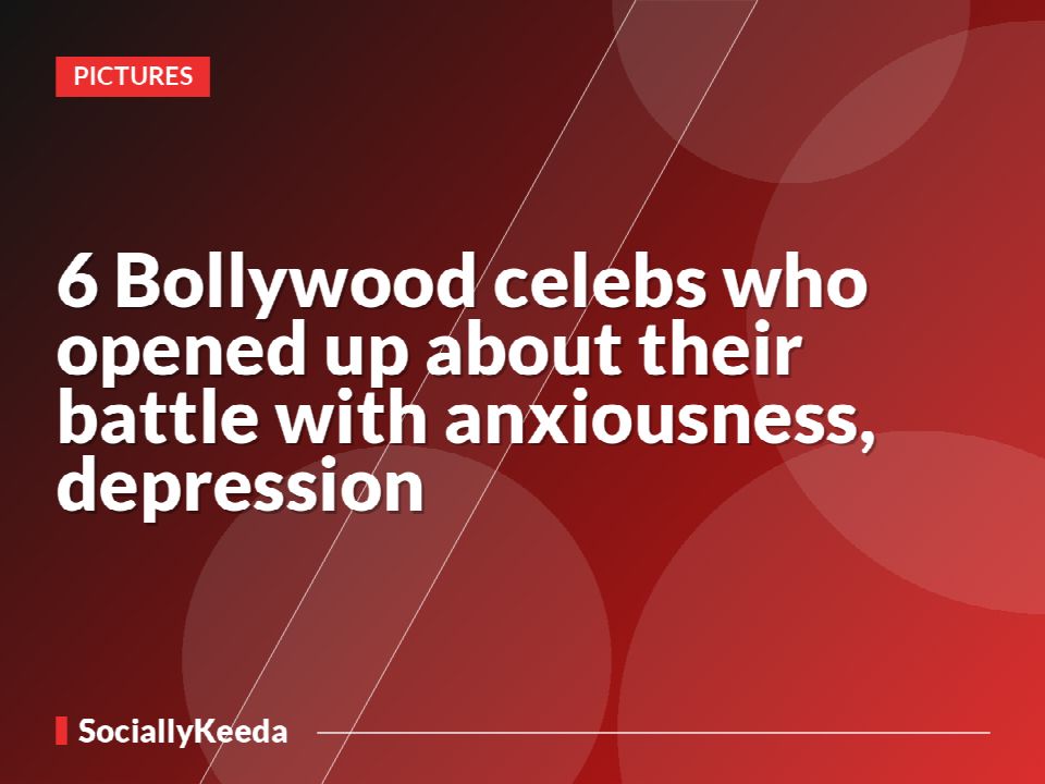 6 Bollywood celebs who opened up about their battle with anxiousness, depression