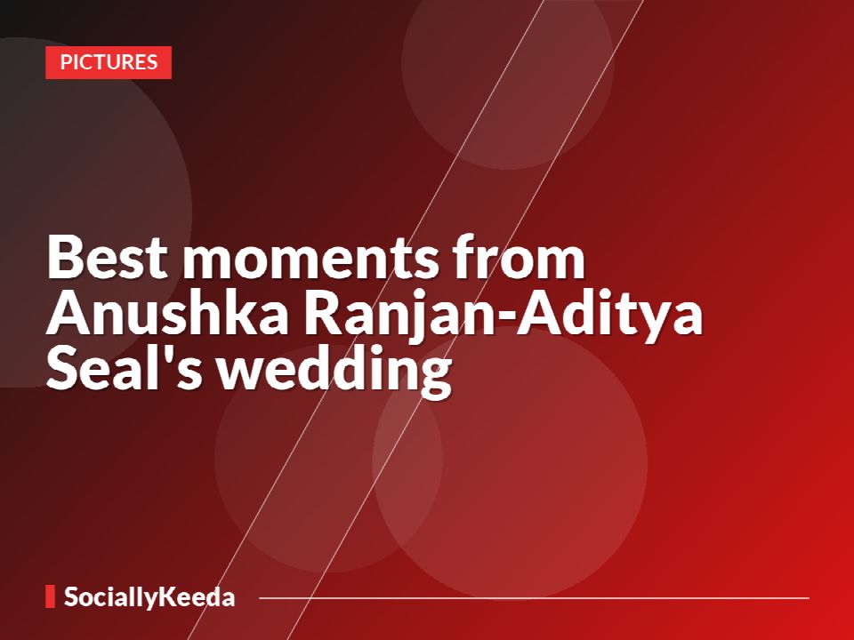 Best moments from Anushka Ranjan-Aditya Seal's wedding