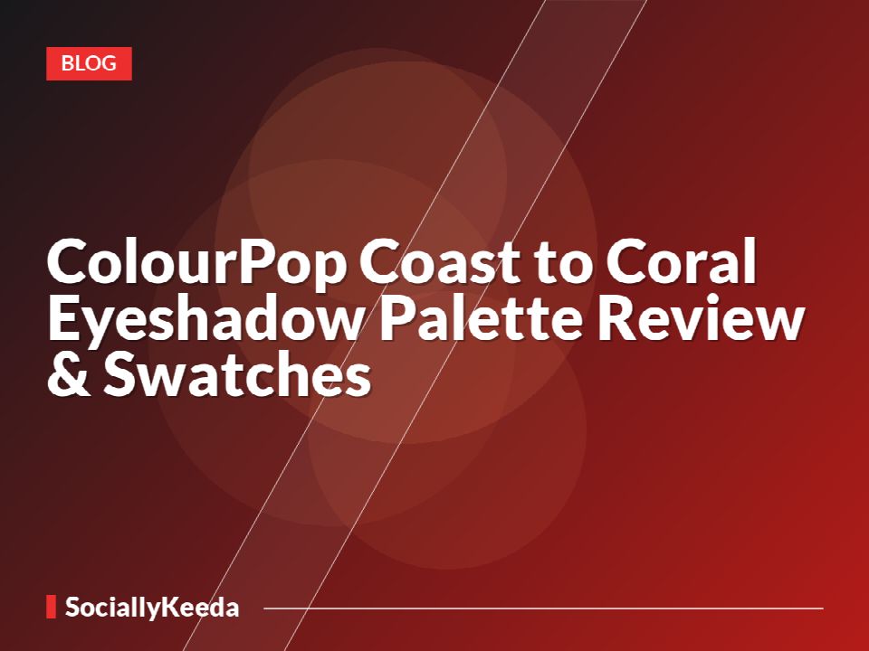 ColourPop Coast to Coral Eyeshadow Palette Review & Swatches