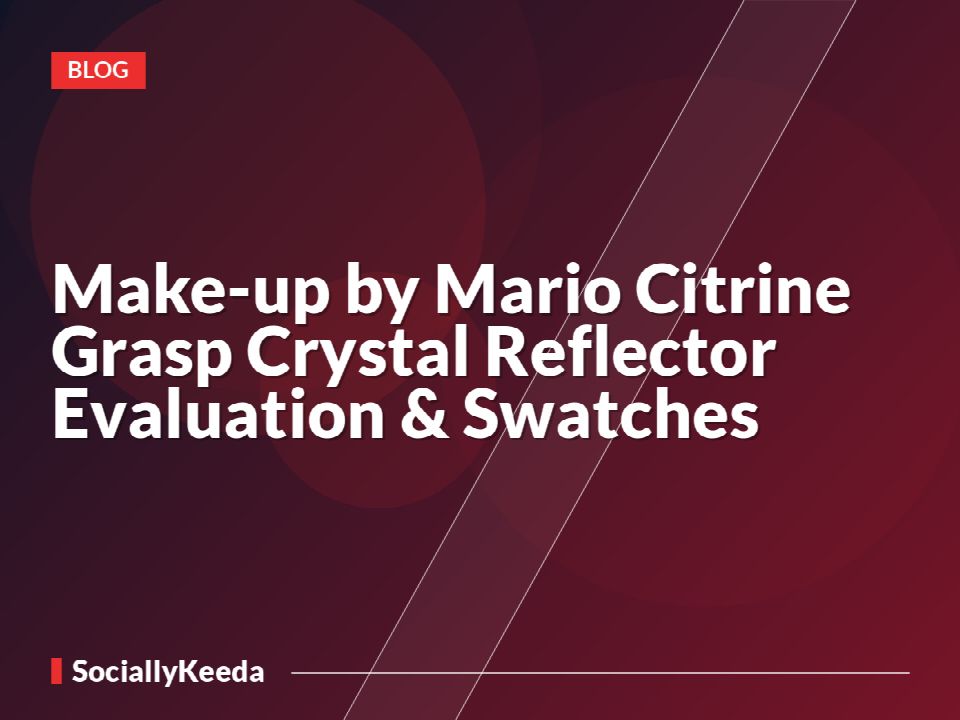 Make-up by Mario Citrine Grasp Crystal Reflector Evaluation & Swatches