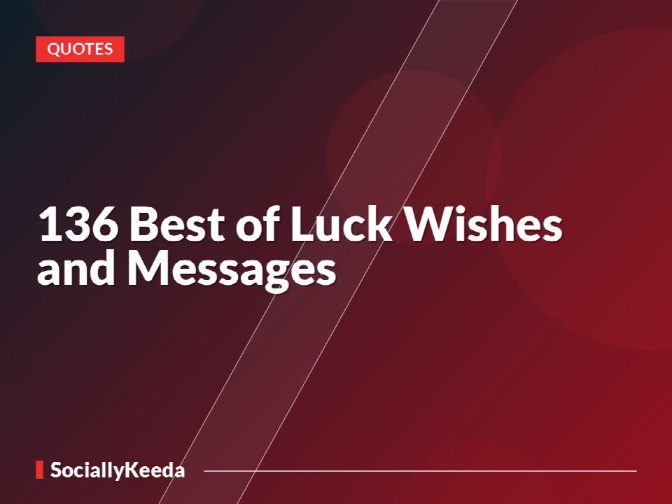 136 Best of Luck Wishes and Messages
