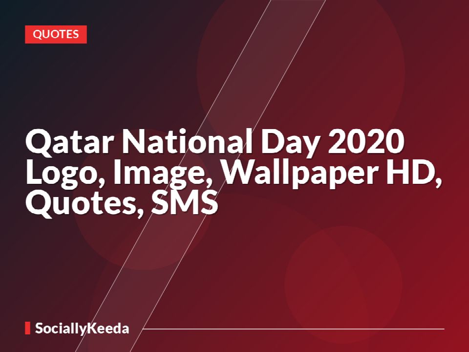 Qatar National Day 2020 Logo, Image, Wallpaper HD, Quotes, SMS