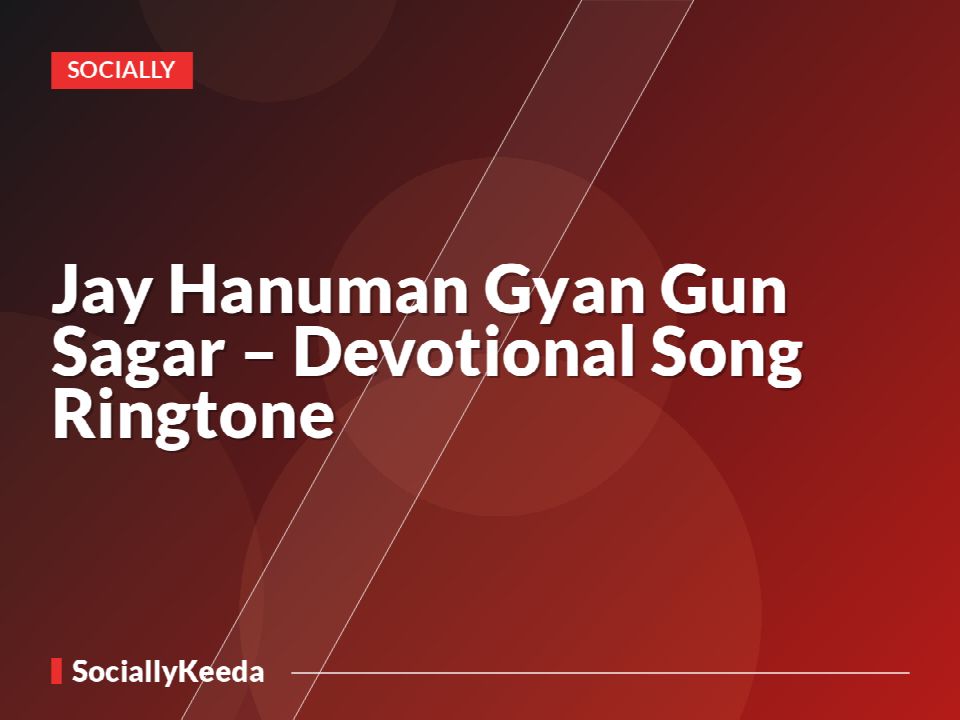 Jay Hanuman Gyan Gun Sagar – Devotional Song Ringtone