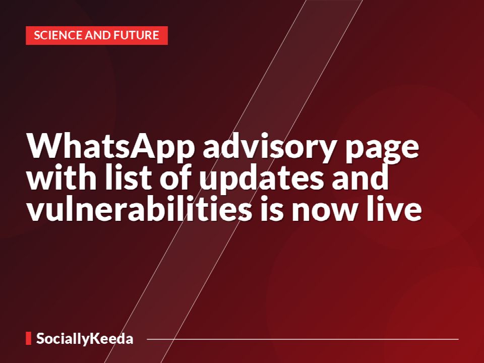 WhatsApp advisory page with list of updates and vulnerabilities is now live