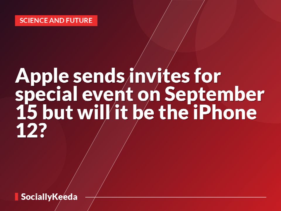 Apple sends invites for special event on September 15… but will it be the iPhone 12?