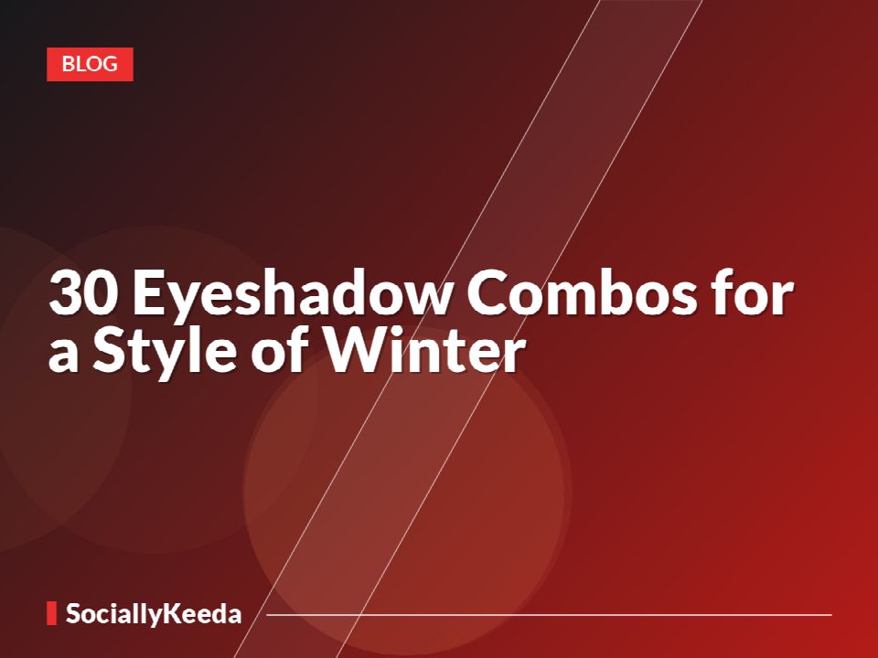 30 Eyeshadow Combos for a Style of Winter