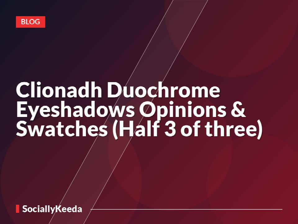 Clionadh Duochrome Eyeshadows Opinions & Swatches (Half 3 of three)