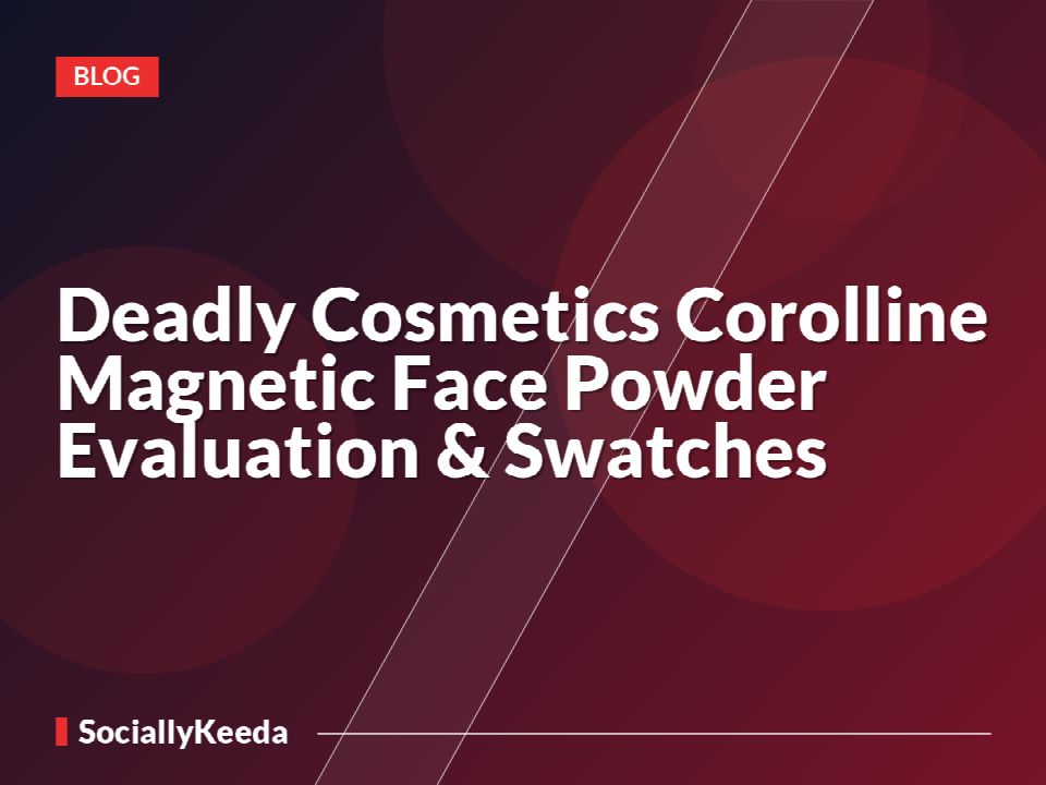 Deadly Cosmetics Corolline Magnetic Face Powder Evaluation & Swatches