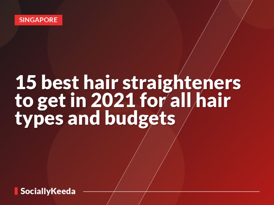 15 best hair straighteners to get in 2021 for all hair types and budgets