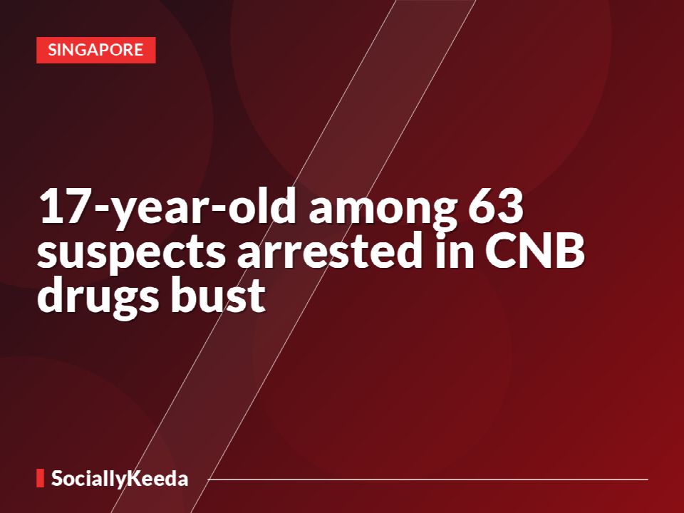 17-year-old among 63 suspects arrested in CNB drugs bust