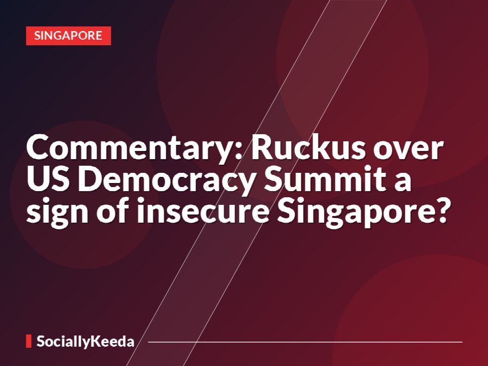 Commentary: Ruckus over US Democracy Summit a sign of insecure Singapore?
