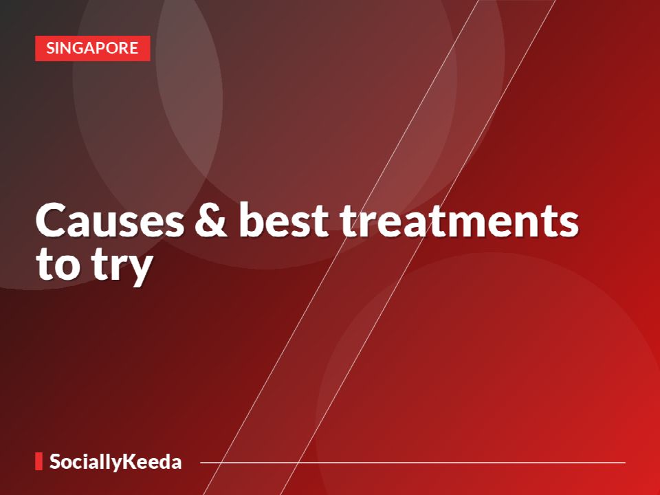 Causes & best treatments to try