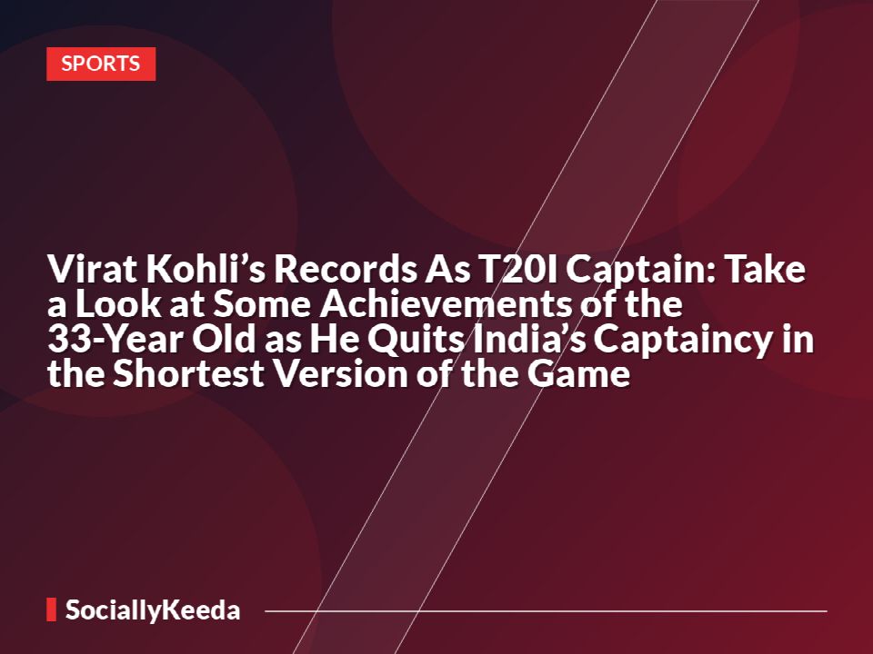 Virat Kohli’s Records As T20I Captain: Take a Look at Some Achievements of the 33-Year Old as He Quits India’s Captaincy in the Shortest Version of the Game