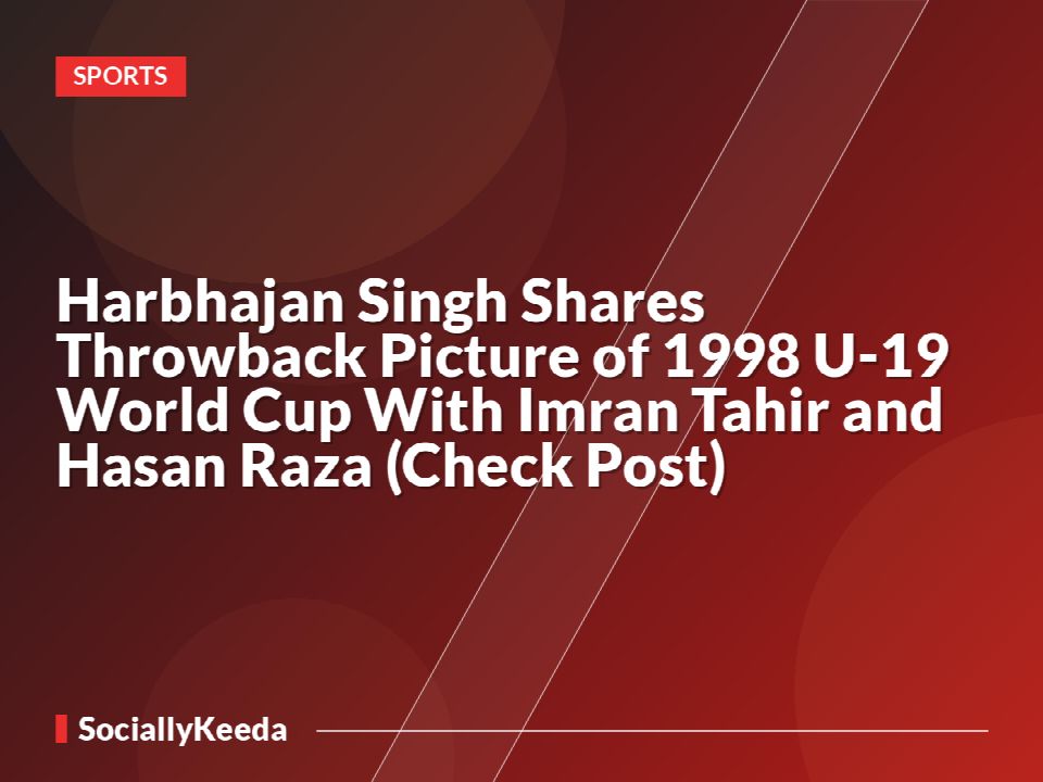 Harbhajan Singh Shares Throwback Picture of 1998 U-19 World Cup With Imran Tahir and Hasan Raza (Check Post)