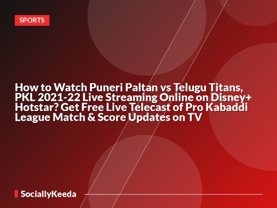 How to Watch Puneri Paltan vs Telugu Titans, PKL 2021-22 Live Streaming Online on Disney+ Hotstar? Get Free Live Telecast of Pro Kabaddi League Match & Score Updates on TV
