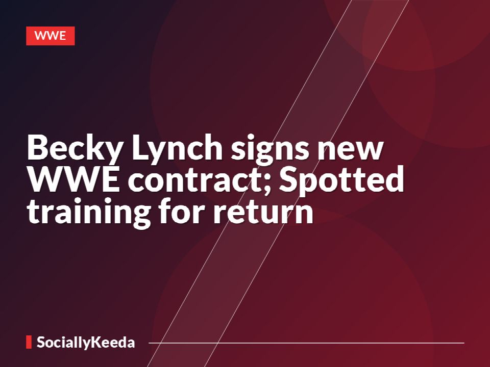 Becky Lynch signs new WWE contract; Spotted training for return