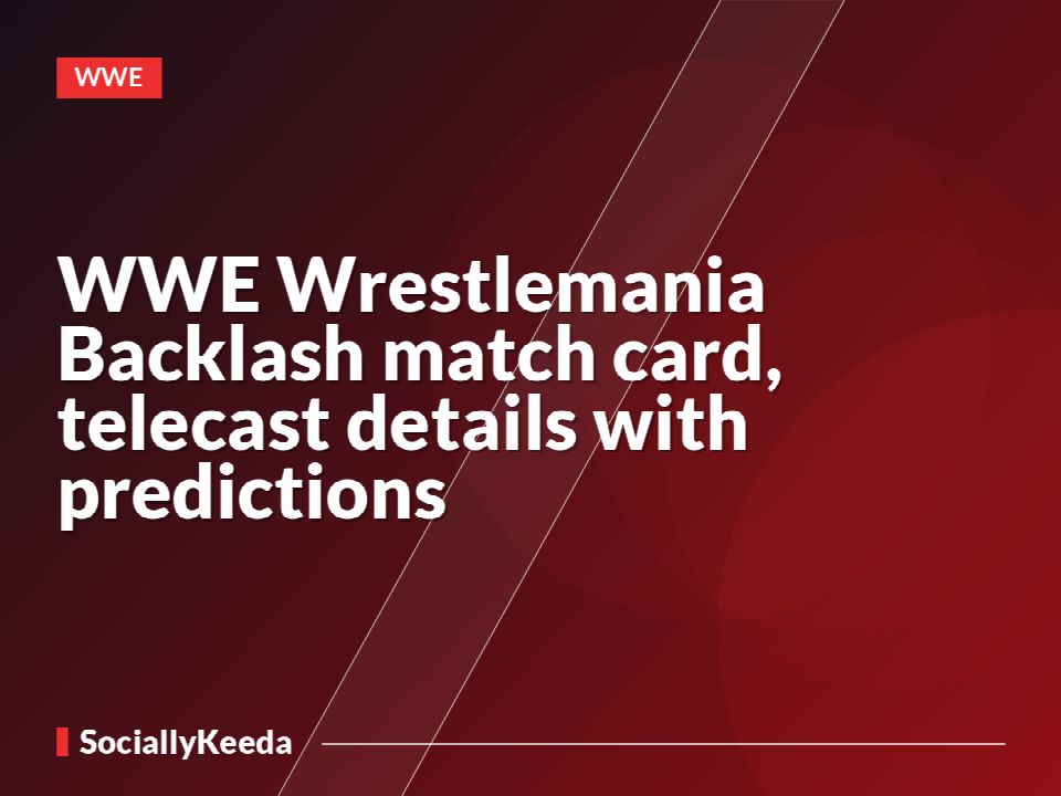 WWE Wrestlemania Backlash match card, telecast details with predictions