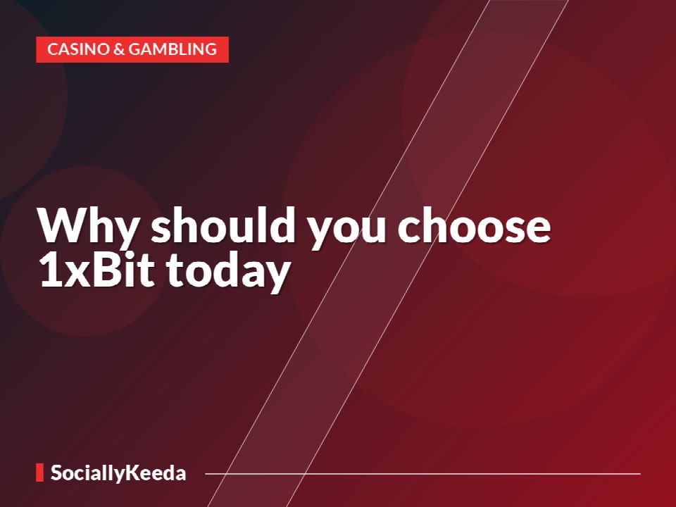 Why should you choose 1xBit today