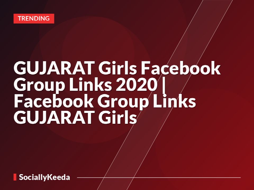 GUJARAT	Girls Facebook Group Links 2020 | Facebook Group Links GUJARAT Girls